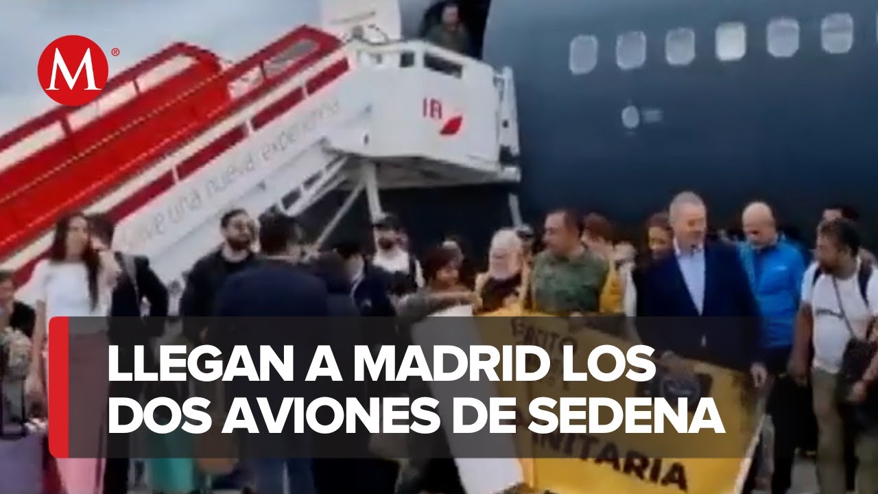 Llegan a Madrid aviones de Sedena con mexicanos rescatados de Israel