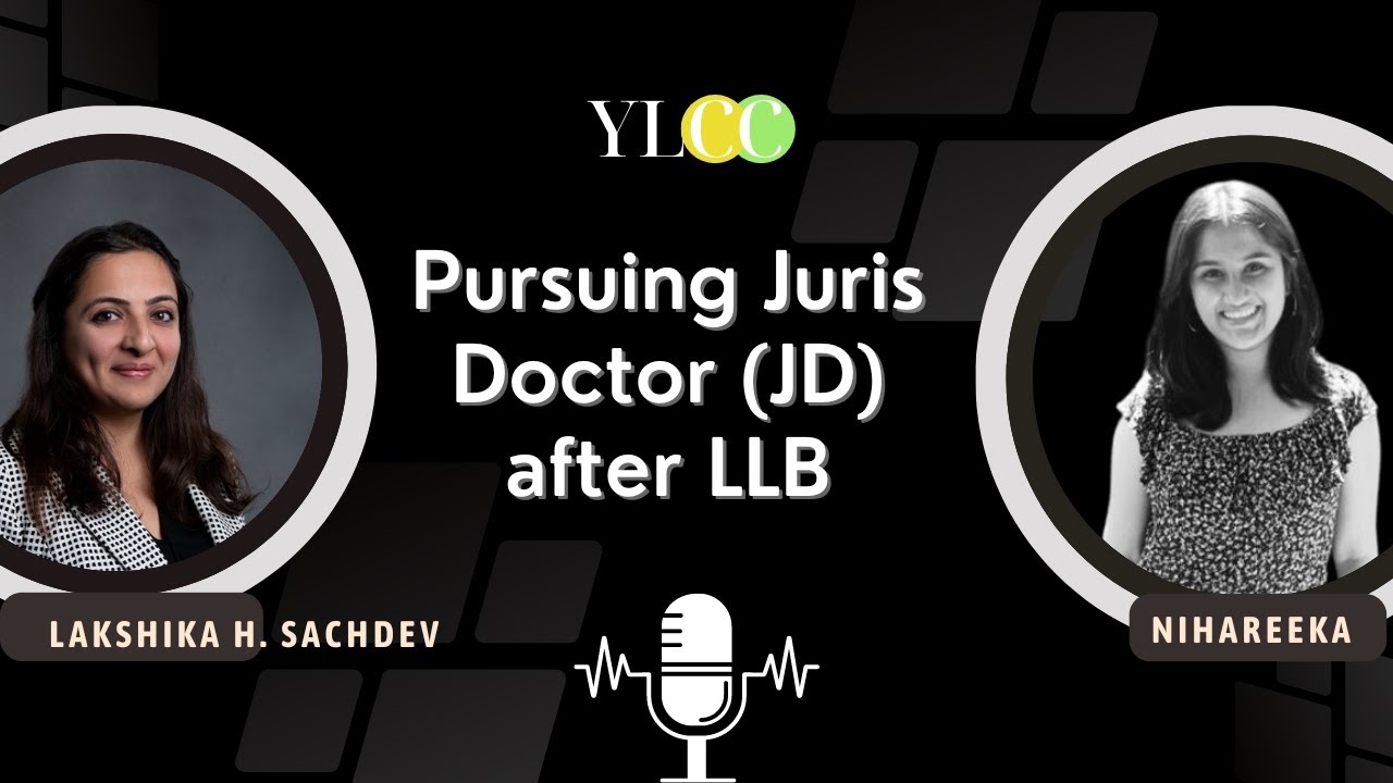 Pursuing Juris Doctor (JD) after LLB | Interview with Lakshika H. Sachdev