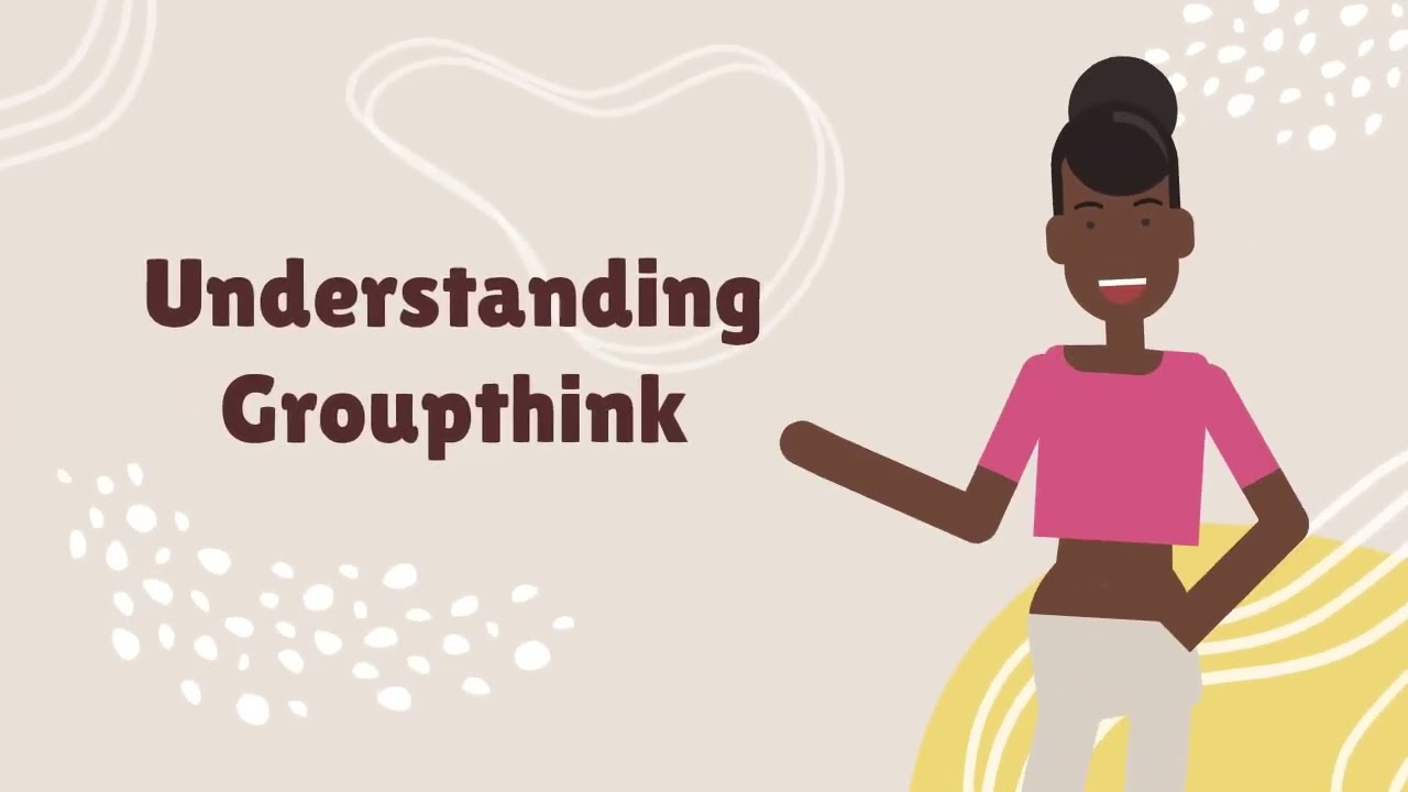 Understanding Groupthink