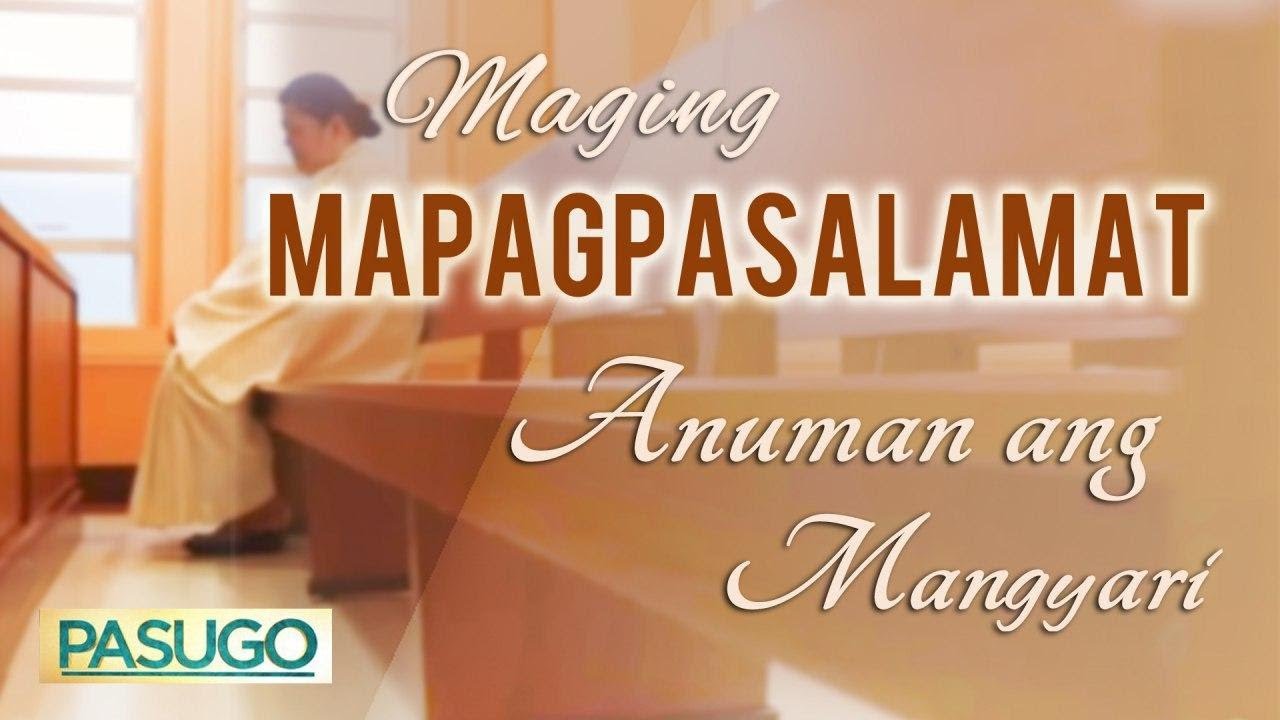 Maging Mapagpasalamat, Anuman Ang Mangyari | Pasugo