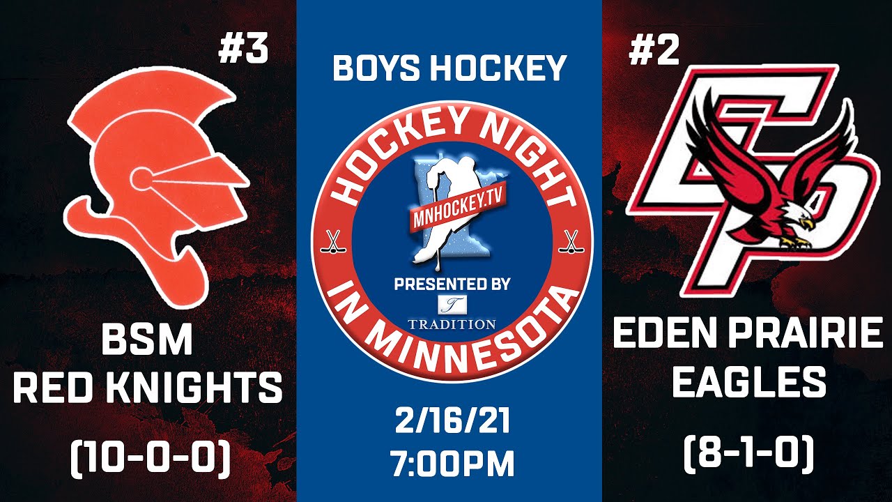 Hockey Night in Minnesota, Presented by Tradition- BSM vs Eden Prairie (Boys)- 2/16/21