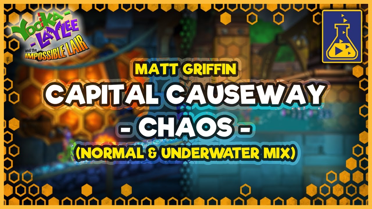 Yooka Laylee & The Impossible Lair Soundtrack: Capital Causeway - Chaos (Normal & Underwater Mix)