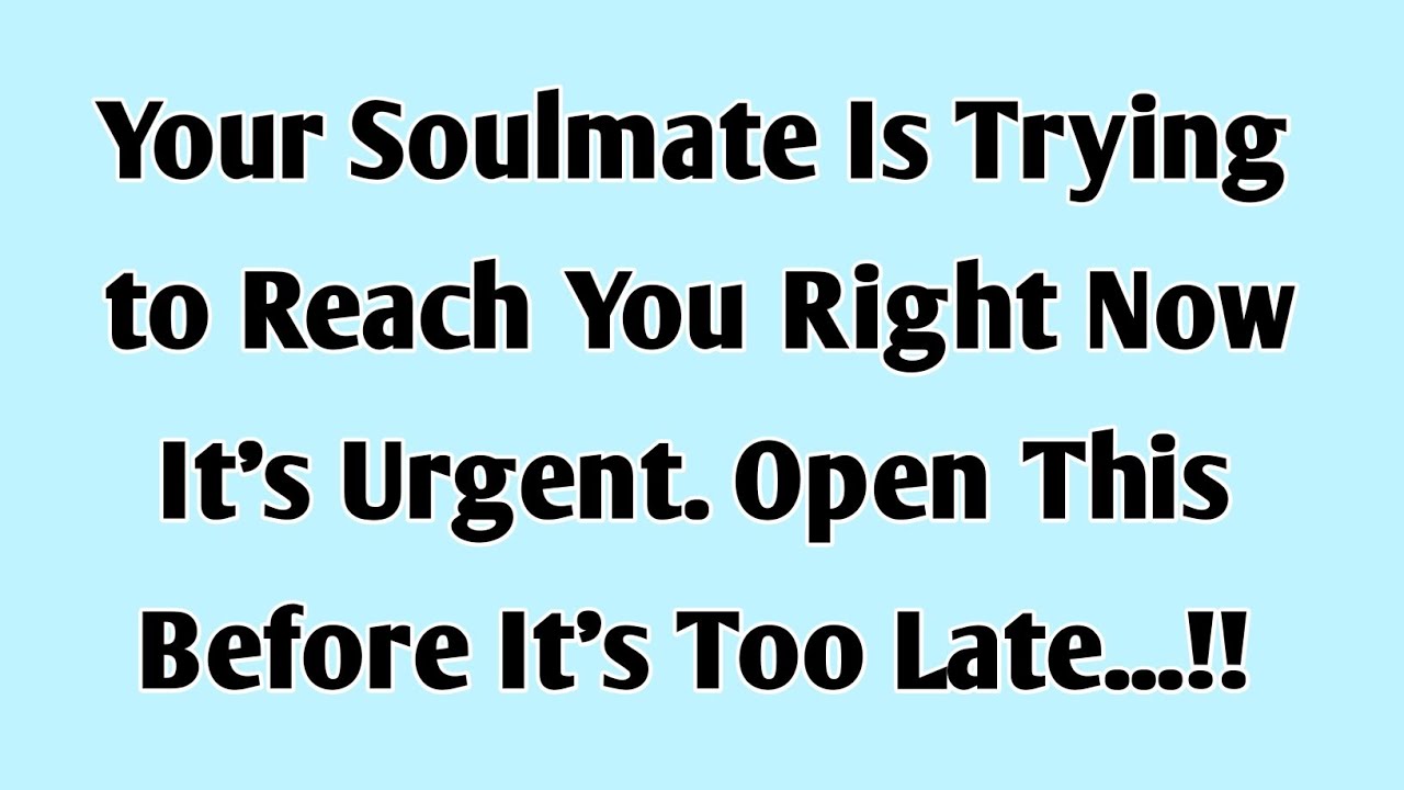 Your Soulmate Is Trying to Reach You Right Now – It's Urgent. Open This Before It's Too Late...!!