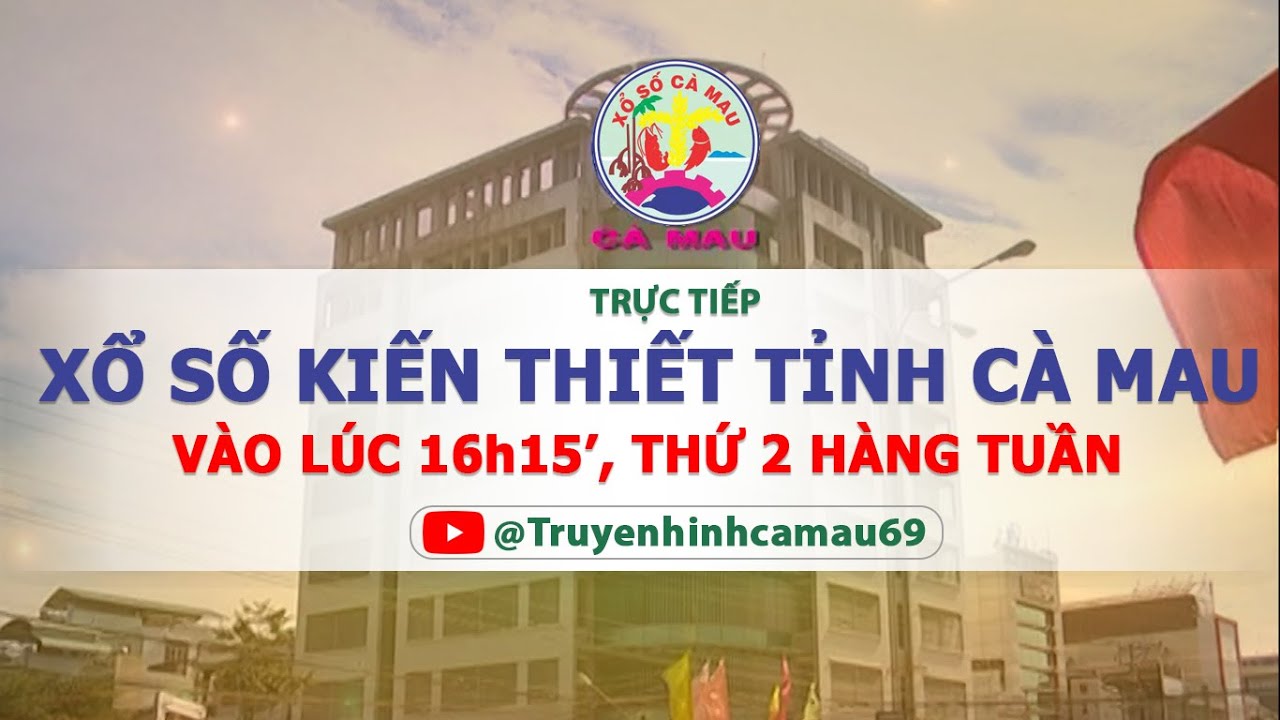 TRỰC TIẾP XỔ SỐ KIẾN THIẾT TỈNH CÀ MAU, VÀO LÚC 16H15, THỨ 2 NGÀY 26-01-2026