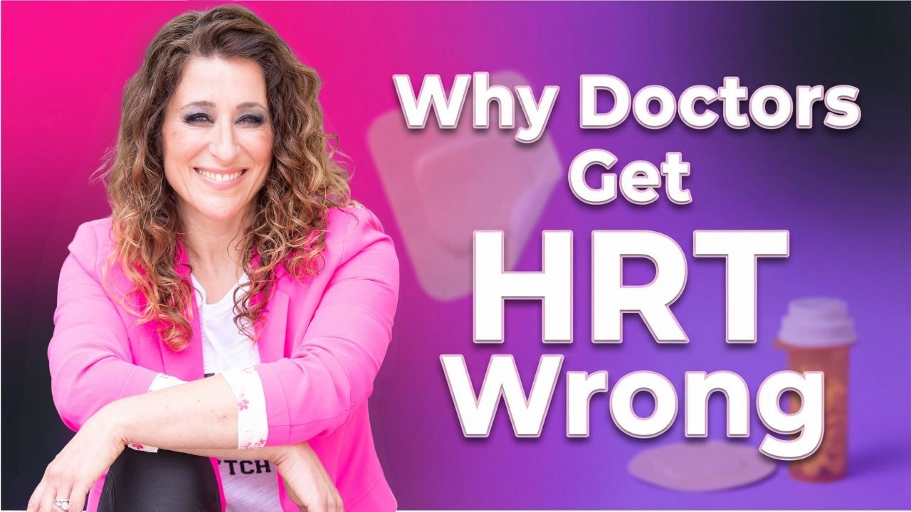 Why Most Doctors Aren’t Hormone-Literate—and What Women Need to Know About HRT