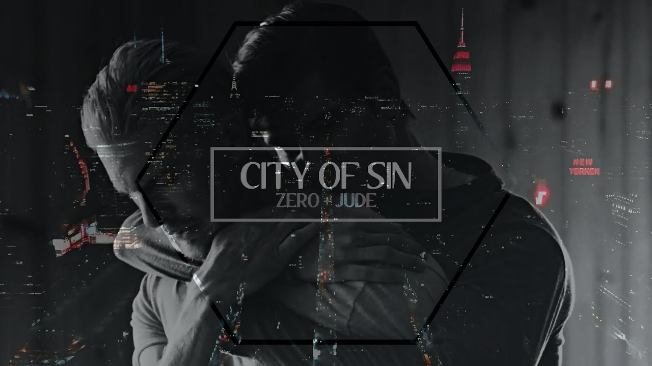 Zero + Jude ❖ City of Sin