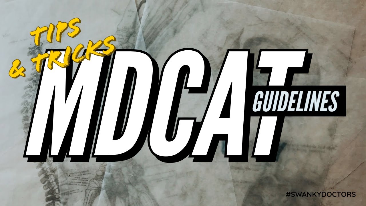 MCAT/MDCAT 2020 Guidance I Tips & Tricks I Getting admission in Med School College I SWANKY DOCTORS
