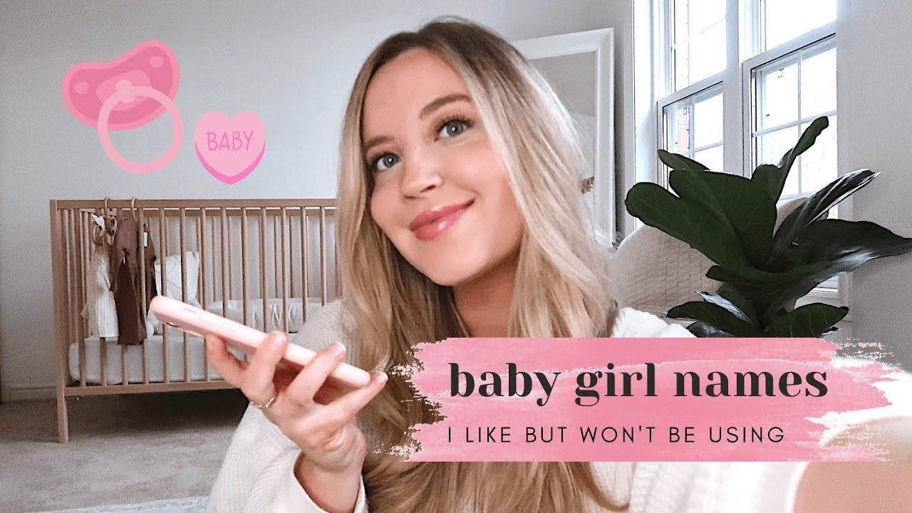 BABY GIRL NAMES I LOVE BUT WON'T BE USING!