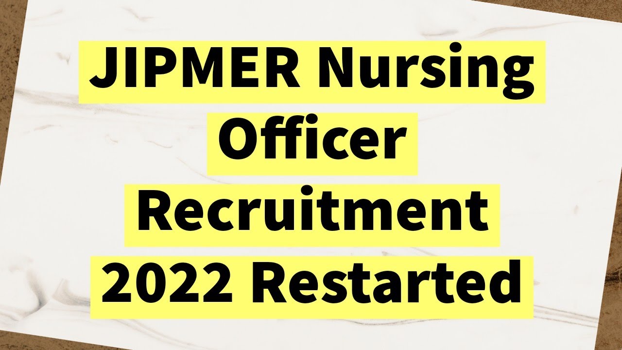JIPMER Puducherry Nursing Officer Recruitment 2022 Restarted