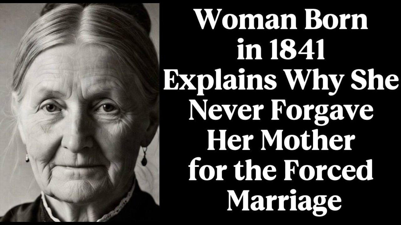 Woman Born in 1841 Explains Why She Never Forgave Her Mother for the Forced Marriage