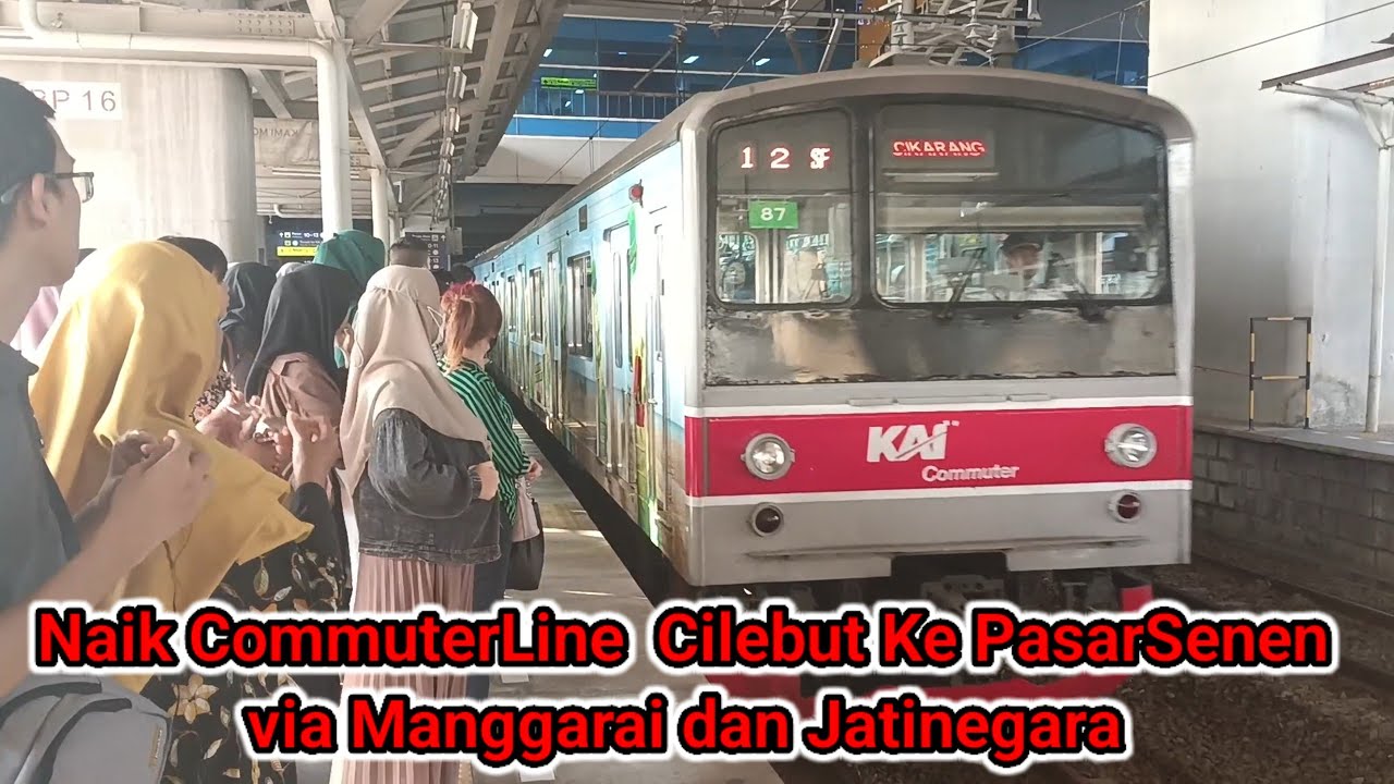 Kereta CommuterLine Cilebut ke Pasarsenen Transit di Manggarai & Jatinegara
