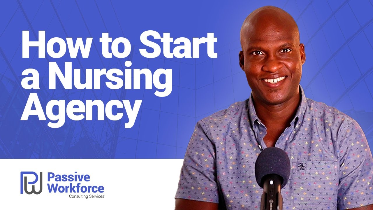 10 Easy Steps Teaching How To Start A Nursing Agency
