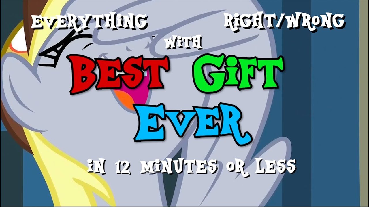 Everything Right/Wrong With Best Gift Ever In 12 Minutes or Less