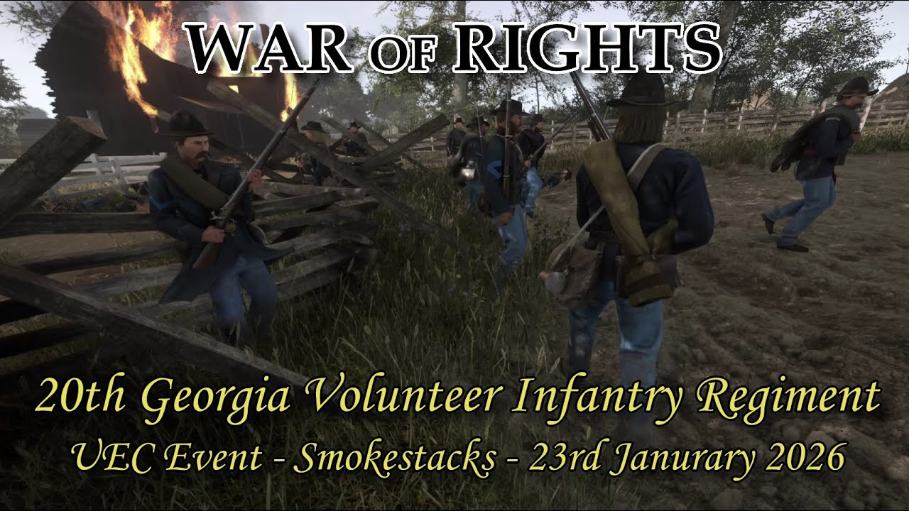 WAR OF RIGHTS - AMERICAN CIVIL WAR - 20TH GEORGIA REGIMENT -  UEC EVENT - 23 01 26 - SMOKESTACKS