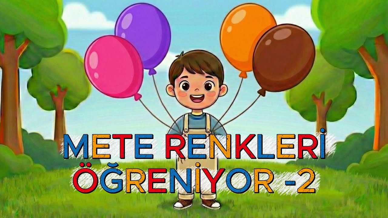 Mete ile Renkleri Öğreniyorum – 2. Seri 🎨 | İngilizce Renkler | Eğitici Çocuk Şarkısı