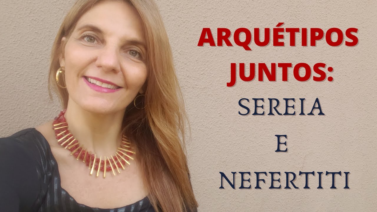 Poderosos Arquétipos da Sereia e Nefertiti unidos