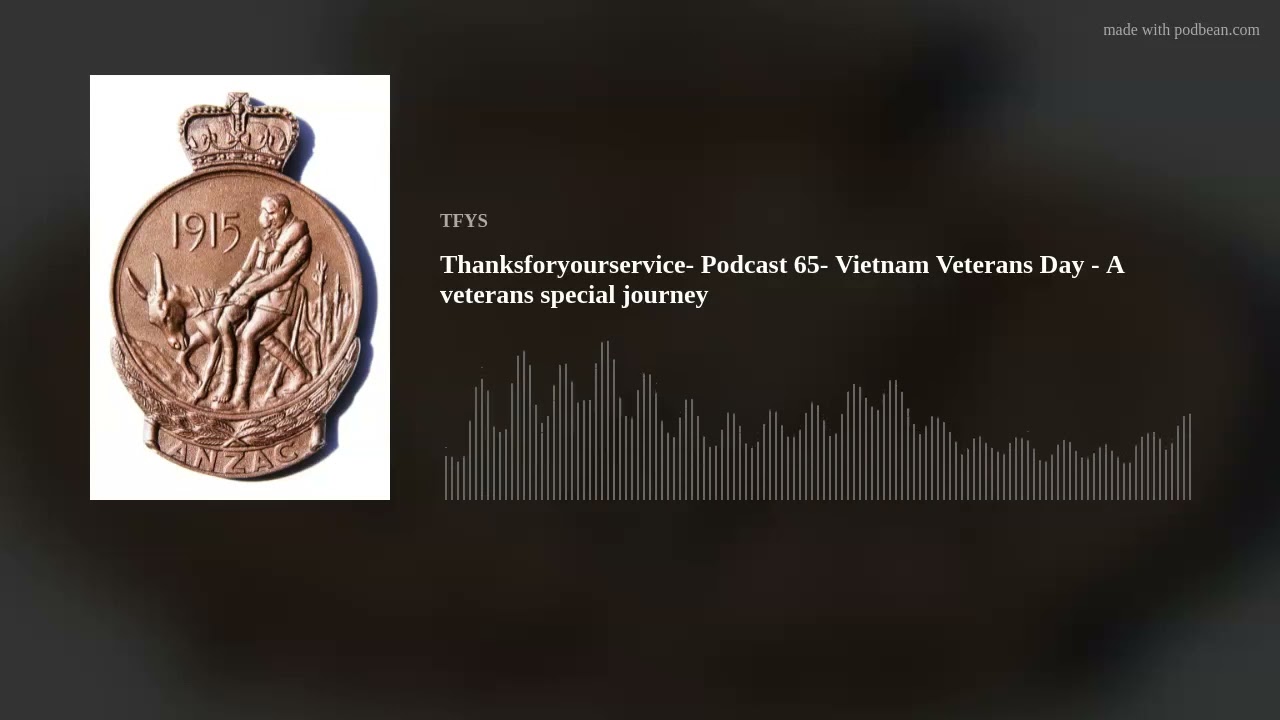 Thanksforyourservice- Podcast 65- Vietnam Veterans Day - A veterans special journey