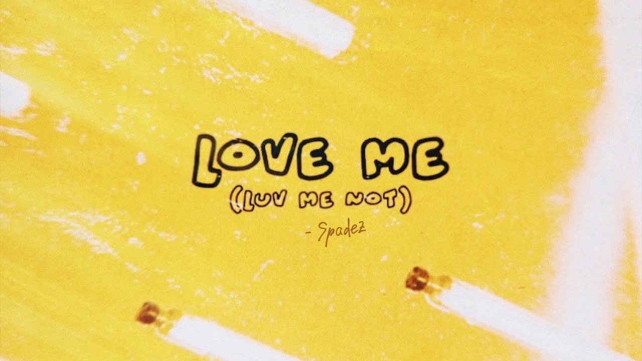 Spadez - Love Me (Luv Me Not)