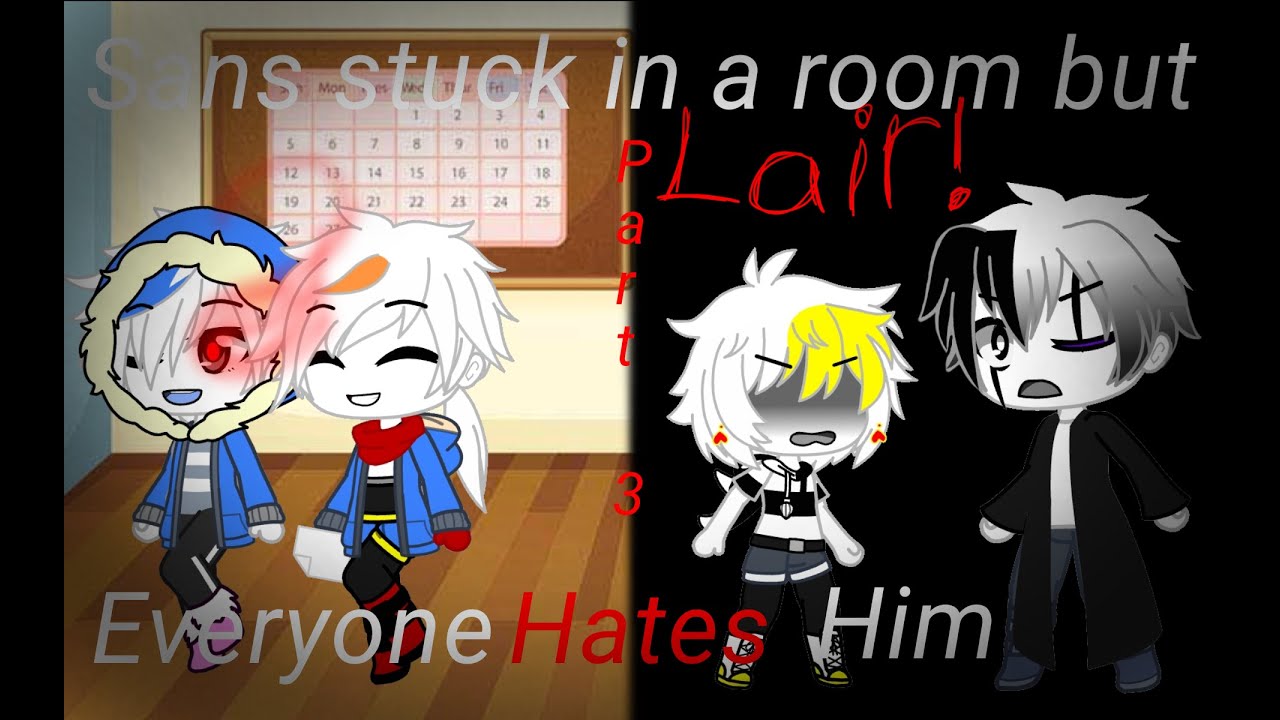 Sans stuck in a room part 3 ⚠ !Remake! ⚠