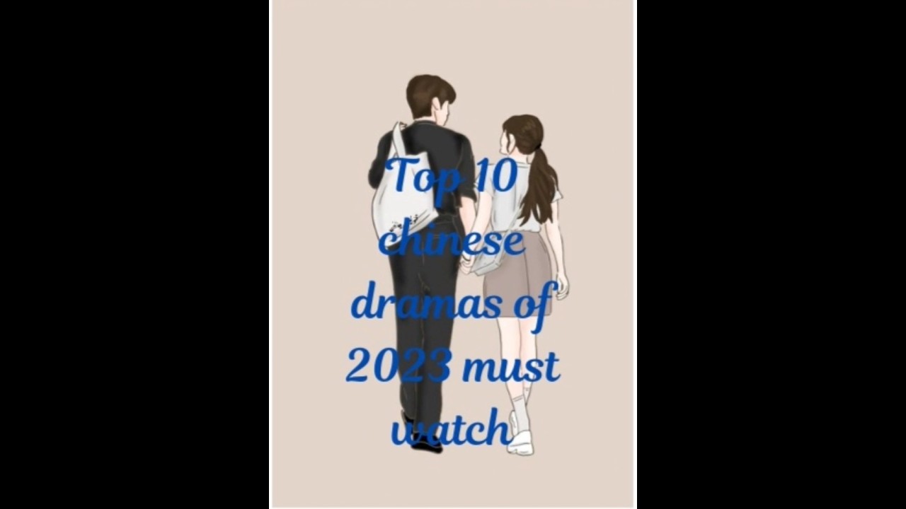 top 10 Chinese dramas of 2023🤩#bestcdramas#cdrama #chinesedrama #dramalist