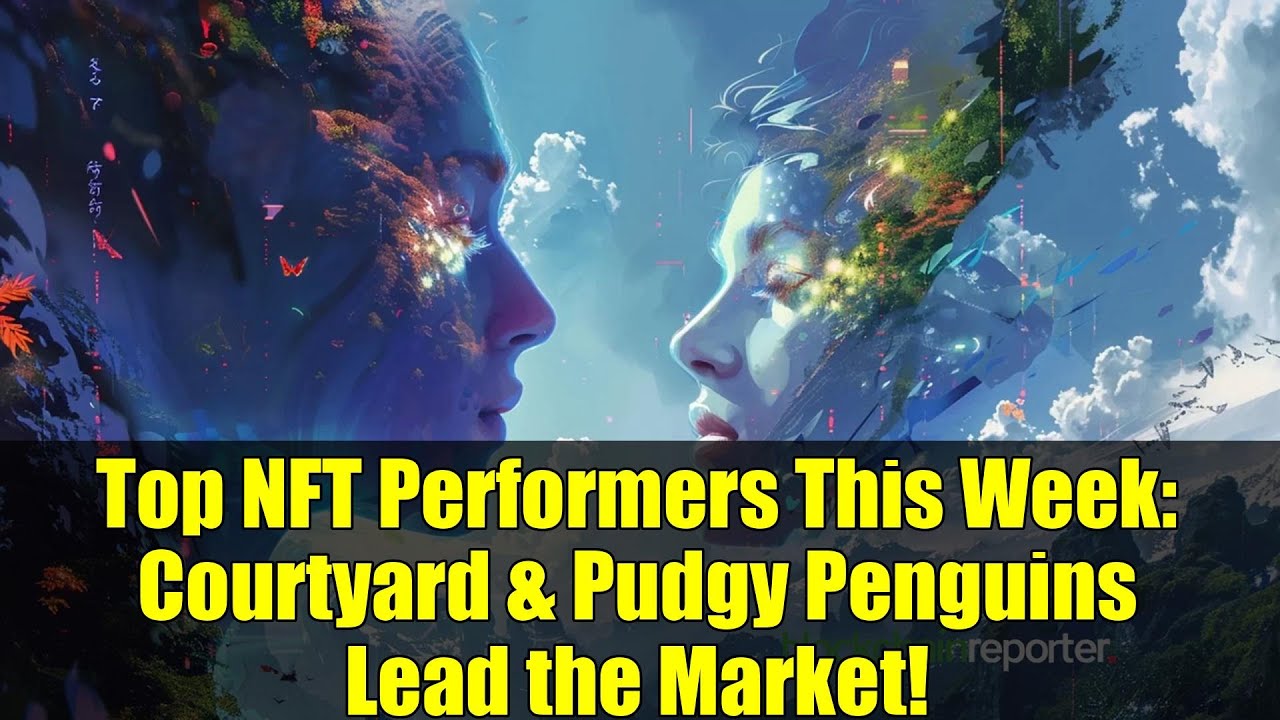 Top NFT Performers This Week: Courtyard & Pudgy Penguins Lead the Market!