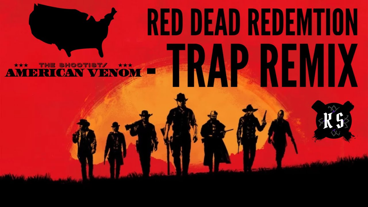 The Shootist/American Venom - Woody Jackson - Red Dead Redemtion - Trap Remix