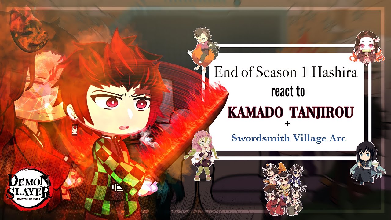 Pillars react to Kamado Tanjiro + Swordsmith Village Arc || Part 1/?