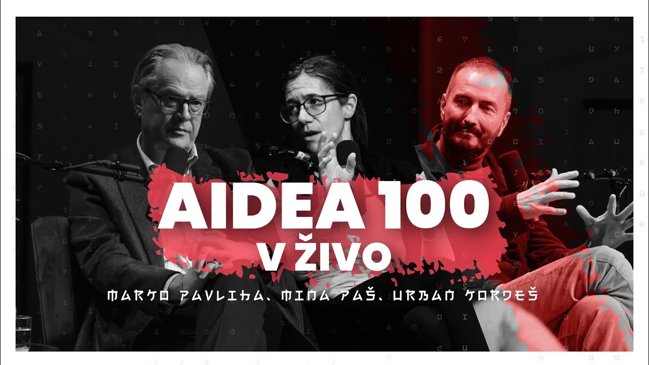 100. AIDEA v živo (dr. Marko Pavliha, Mina Paš, dr. med., dr. Urban Kordeš) — AIDEA Podkast 100