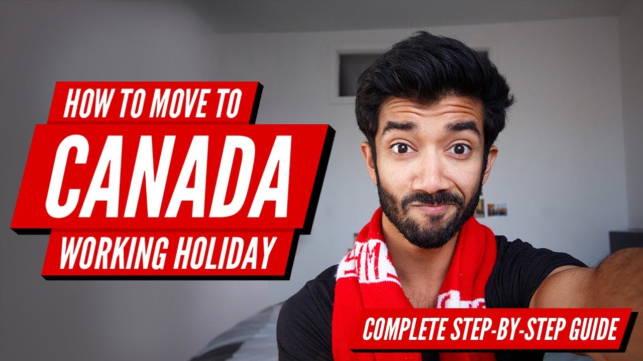 How to Move to Canada on a Working Holiday Visa IEC - Complete Guide