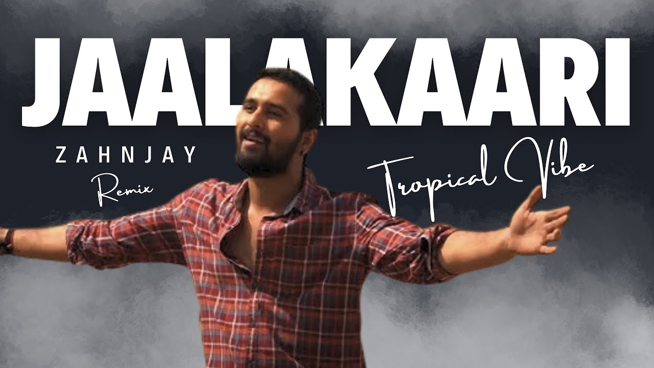 Jaalakaari Remix - Tropical Vibe | Balti | Shane Nigam, Preethi | Unni | Sai Abhyankkar | ZahnJay