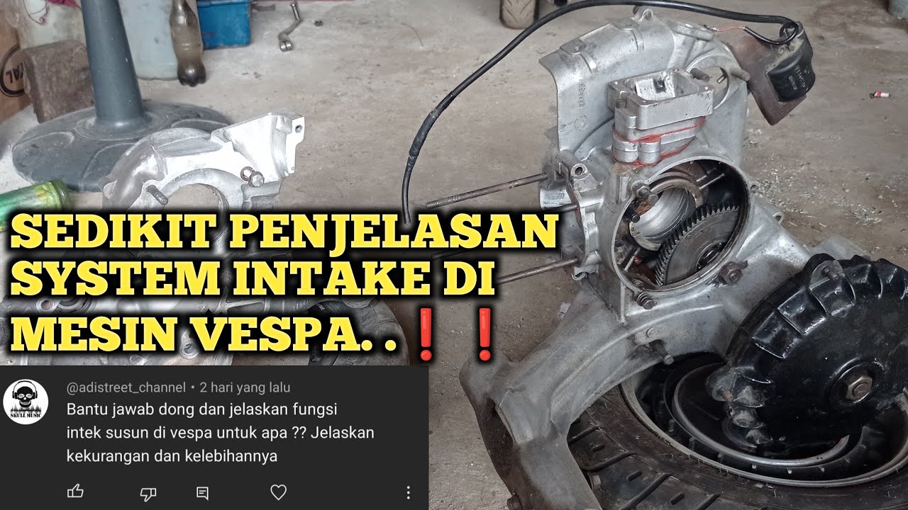 SEDIKIT PENJELASAN SYSTEM INTAKE SUSUN/DIRECT INTAKE DI MESIN VESPA❗❗