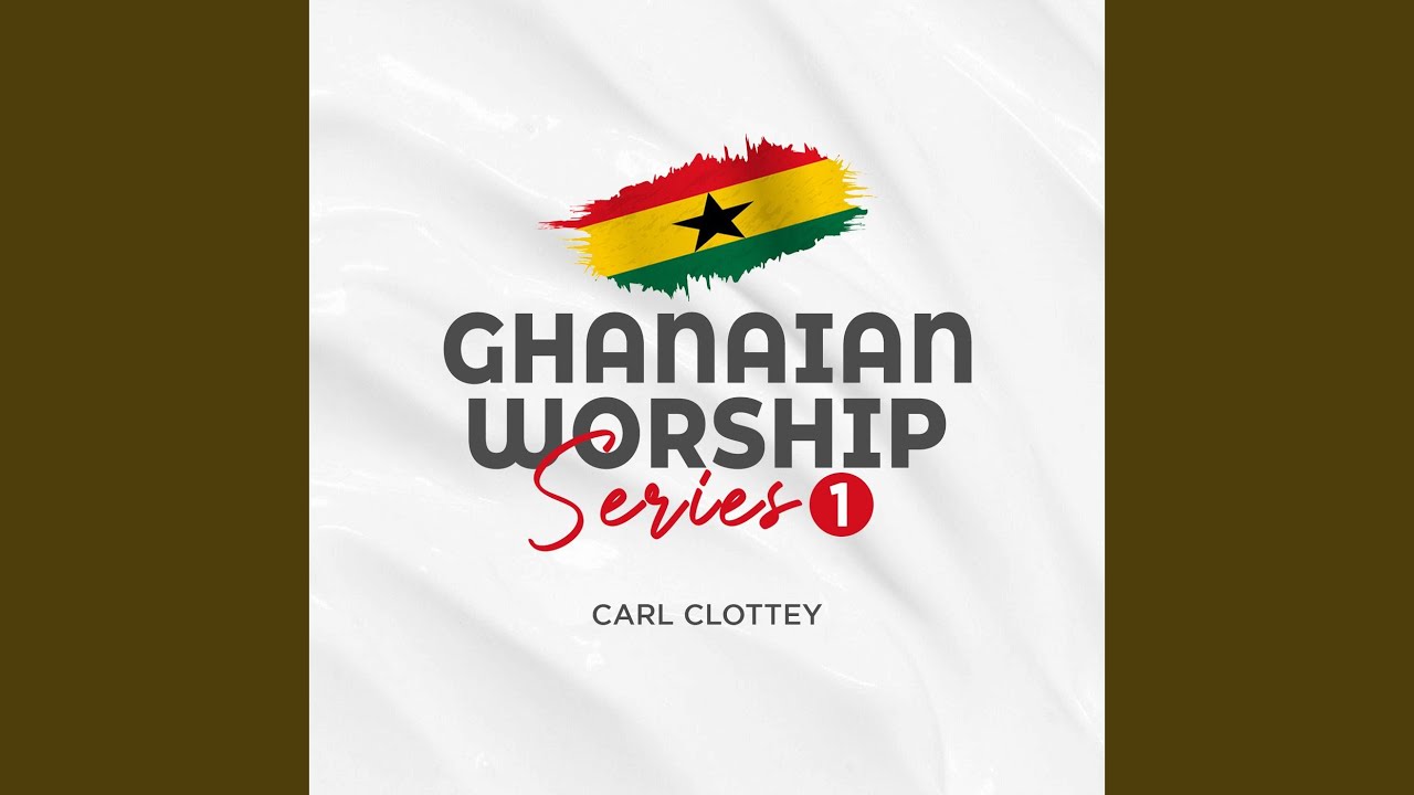 Ghanaian Worship Series 1