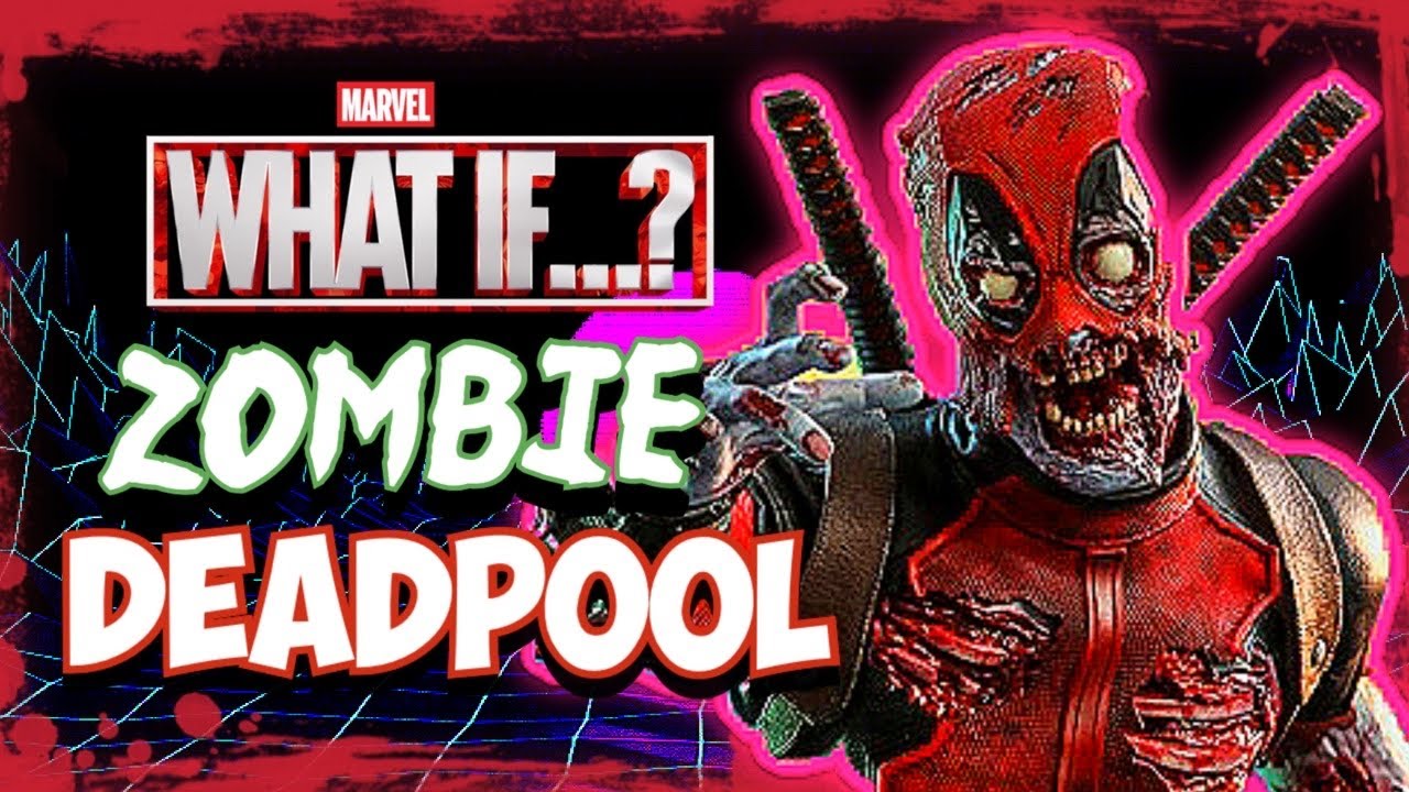 Zombie Deadpool: The Full Gory Story - What If Multiverse Explored