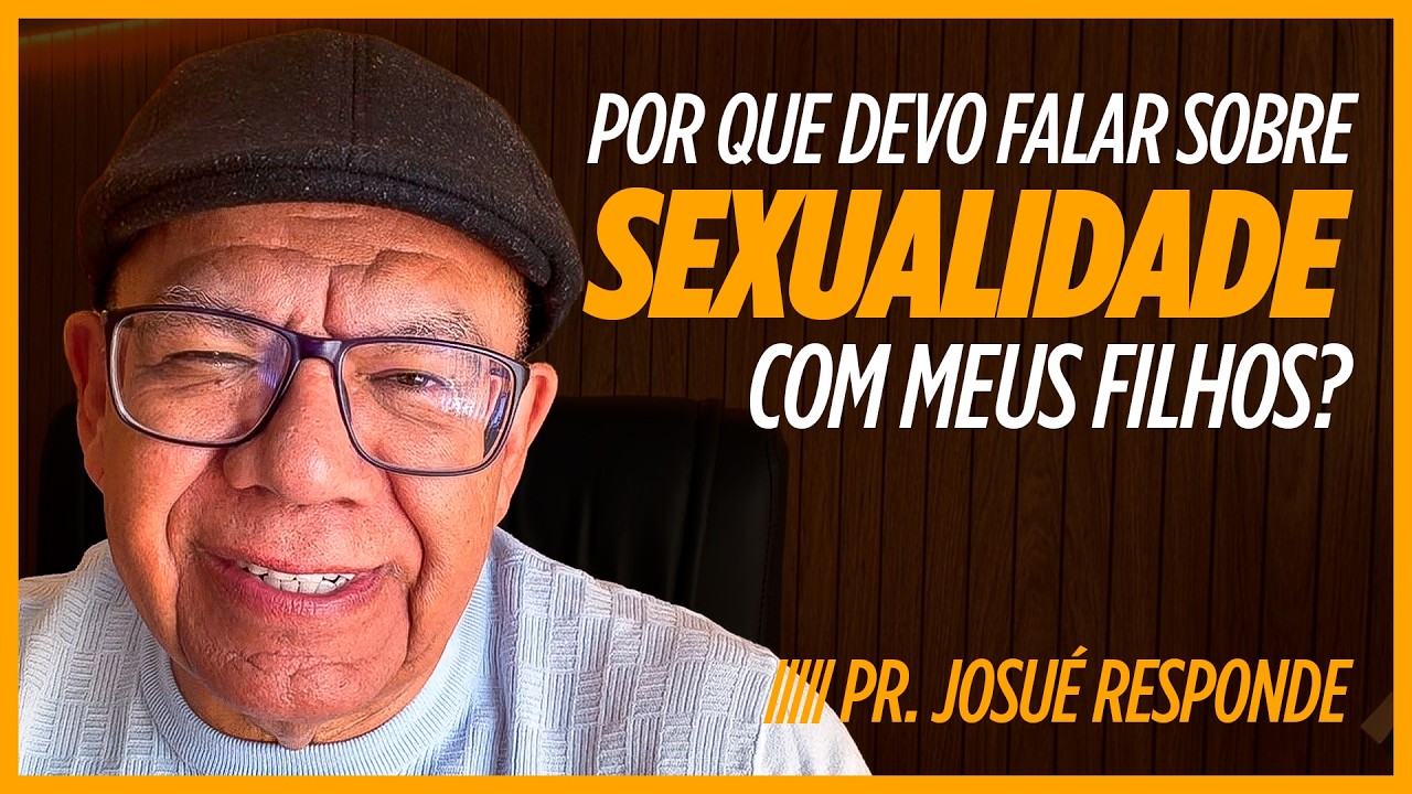 #42 Como Falar Sobre Sexo com Seus Filhos de Forma Cristã? | Pr. Josué Responde