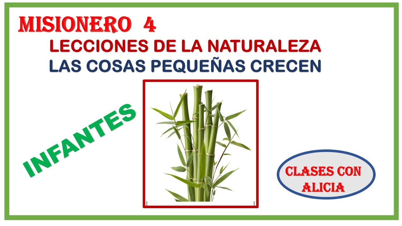 INFANTES - LECCIONES DE LA NATURALEZA - LAS COSAS PEQUEÑAS CRECEN   - MINISTERIO INFANTIL