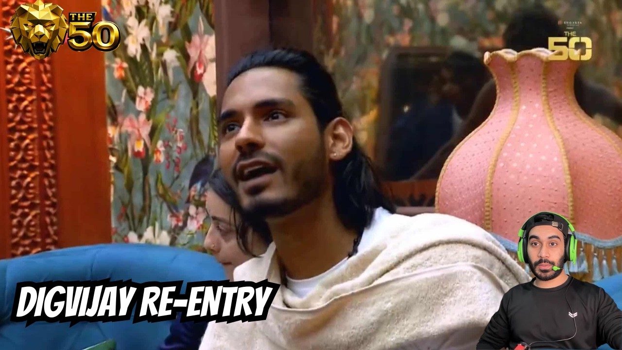 The 50 Shocking: Digvijay Rathi Re-Entered in The 50 Show