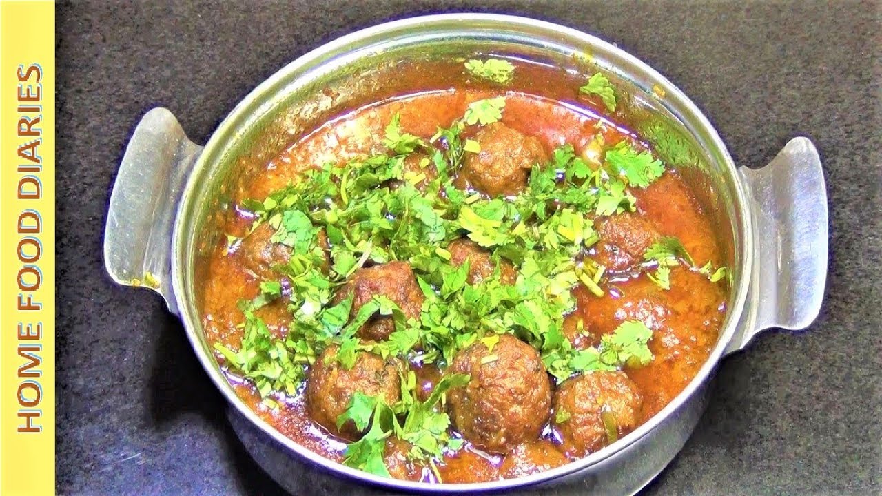 Kofta Curry - Kofta / Meat Balls Recipe - Home Food Diaries