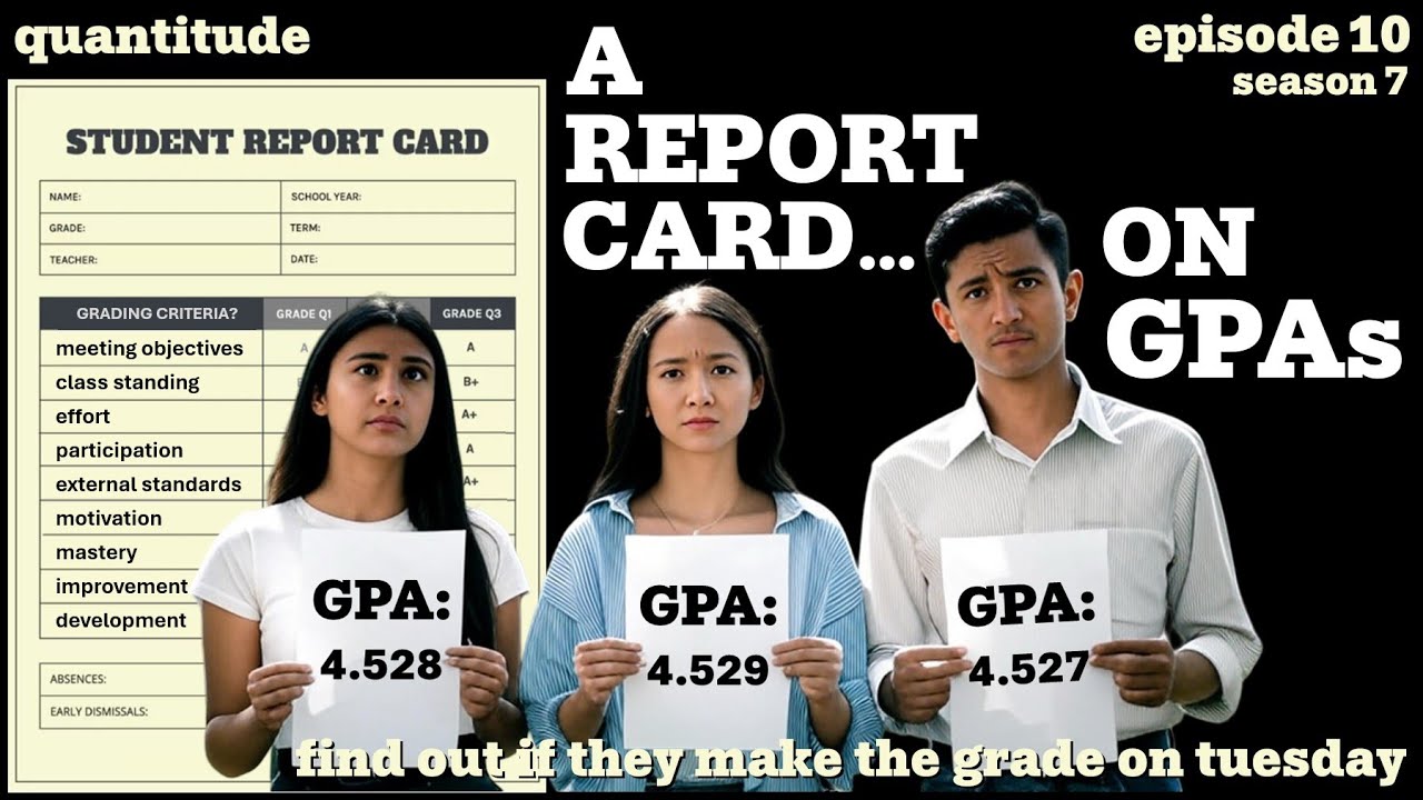 S7E10 A Report Card on GPAs