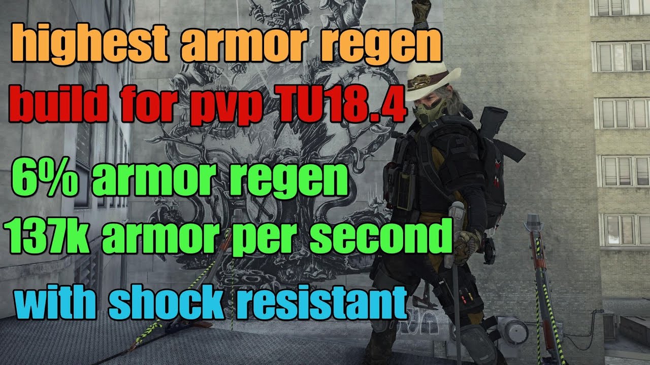 The division 2 the highest armor regen build for pvp TU18.4  with shock resistant with entertainment