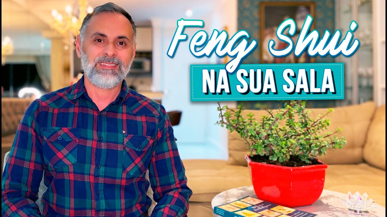 Feng Shui - Aprenda como Harmonizar e Decorar a sua sala