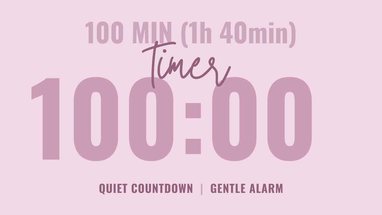 💗 1 Hour 40 minute: 100 Minute Quiet Countdown Timer ⌛ Gentle Alarm ⏰ Aesthetic Pastel Pink