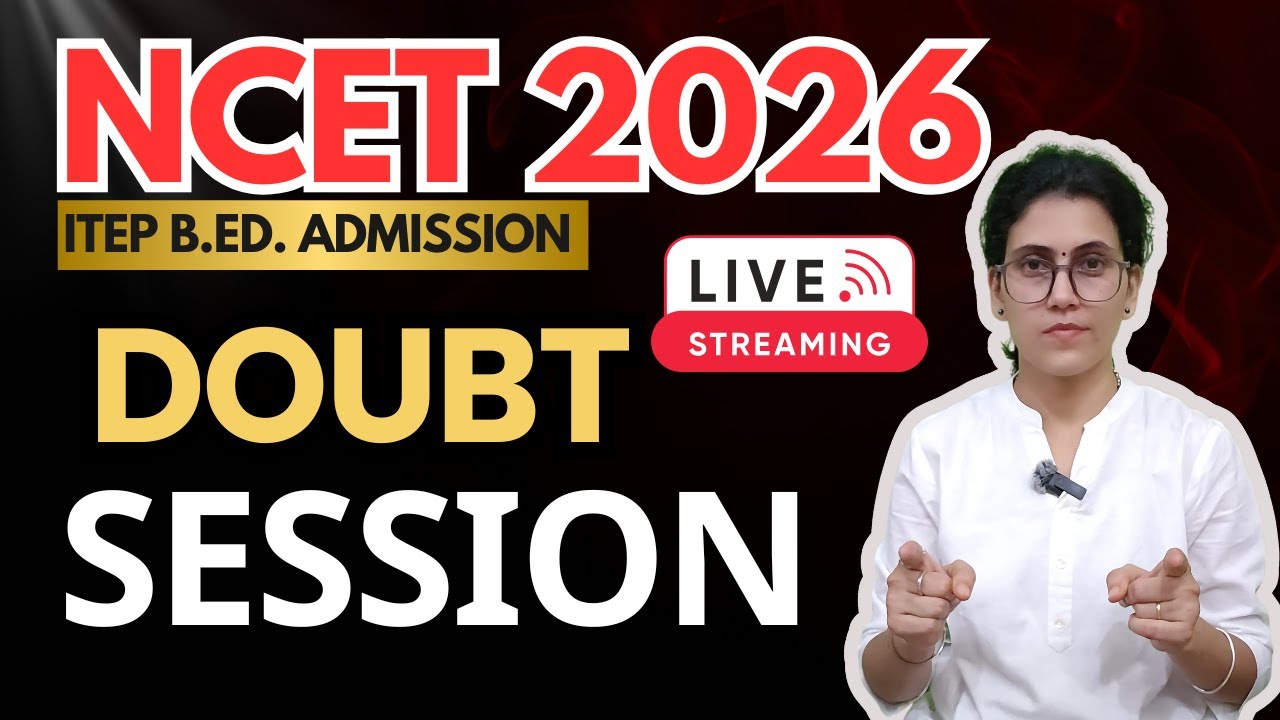 Live Doubt Session NCET 2026 | NCET ITEP B.ED. ADMISSION #ncet2026 #ncet #ncetitep