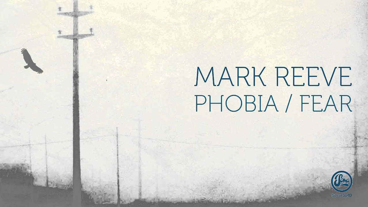 Mark Reeve - Phobia (Soma 354d)