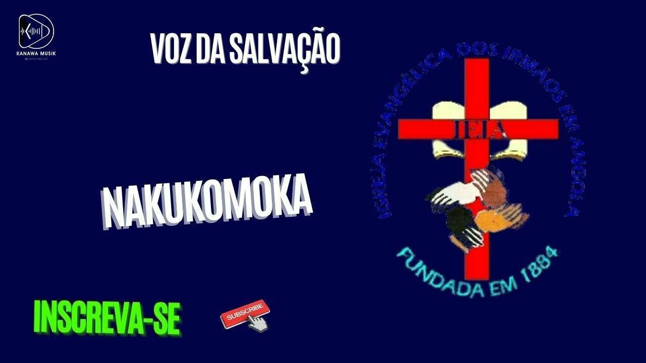 Voz Da Savação (I.E.I.A) - NAKUKOMOKA (Gospel Tchokwe)