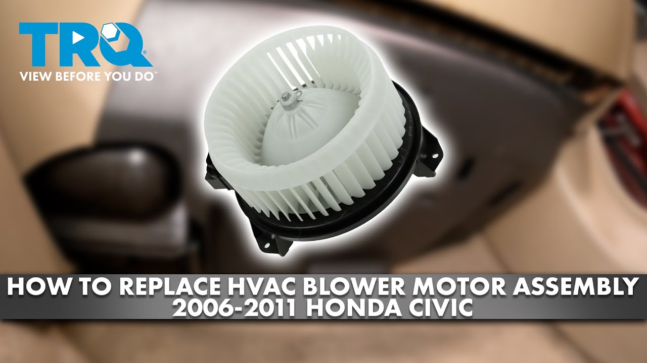 How to Replace HVAC Blower Motor Assembly 2006-2011 Honda Civic