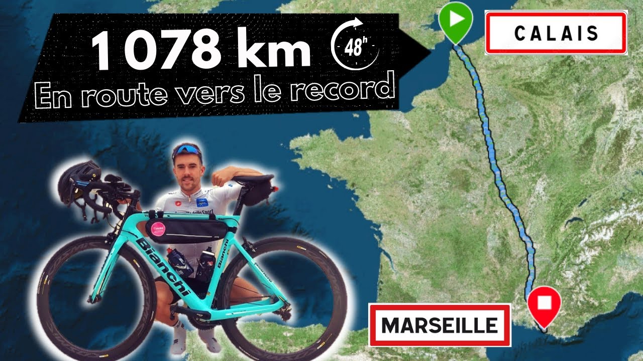 Record Calais Marseille à vélo (1 078 km) 48H ?🚴‍♂️