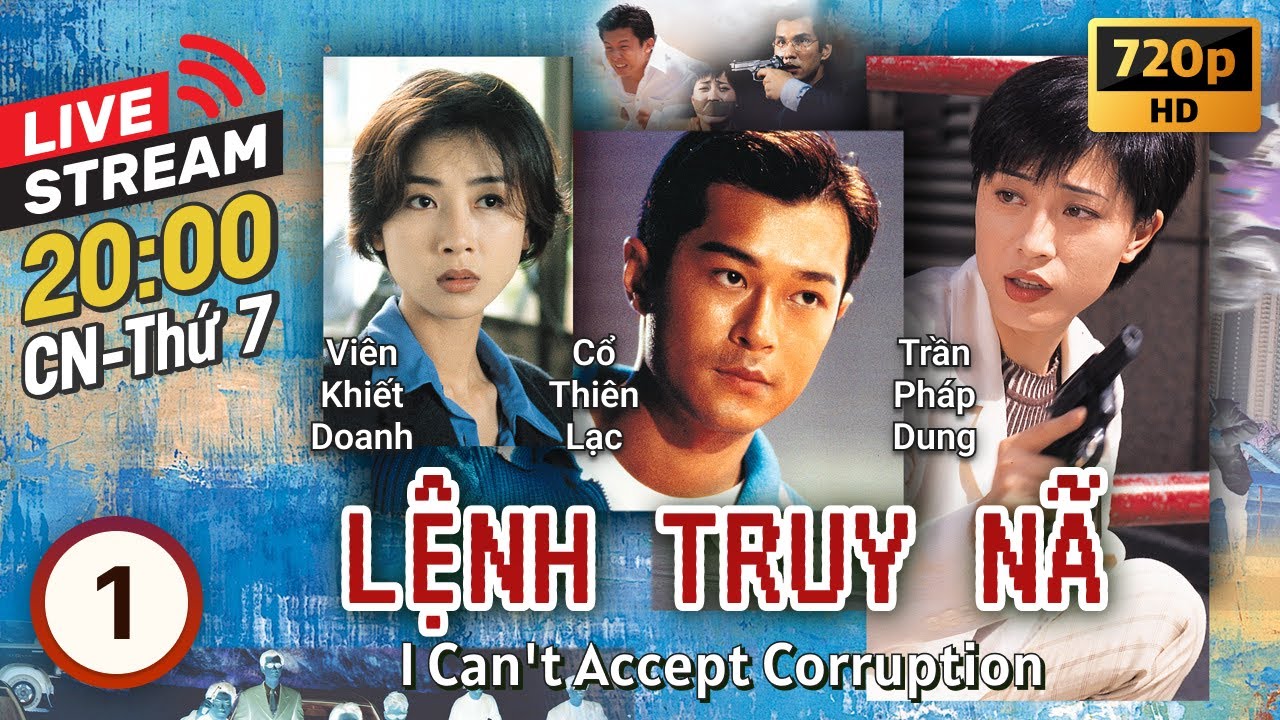 [LIVE] Lệnh Truy Nã tập 1/20 | tiếng Việt | Cổ Thiên Lạc, Viên Khiết Doanh, Trần Pháp Dung| TVB 1997
