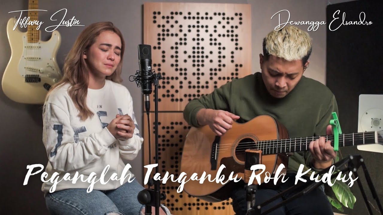 PEGANGLAH TANGANKU ROH KUDUS cover by Tiffany Justin & Dewangga Elsandro | JUST WORSHIP