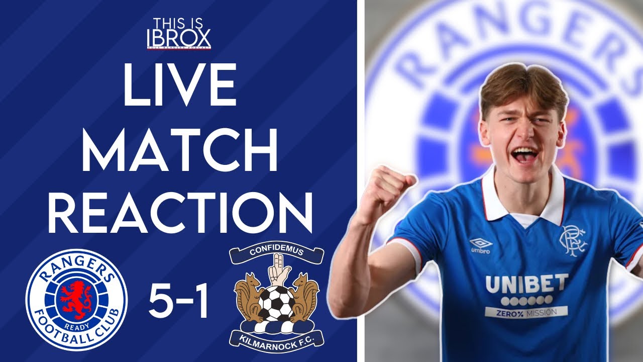 Rangers 5 v 1 Kilmarnock | Live Match Reaction | Scottish Premiership