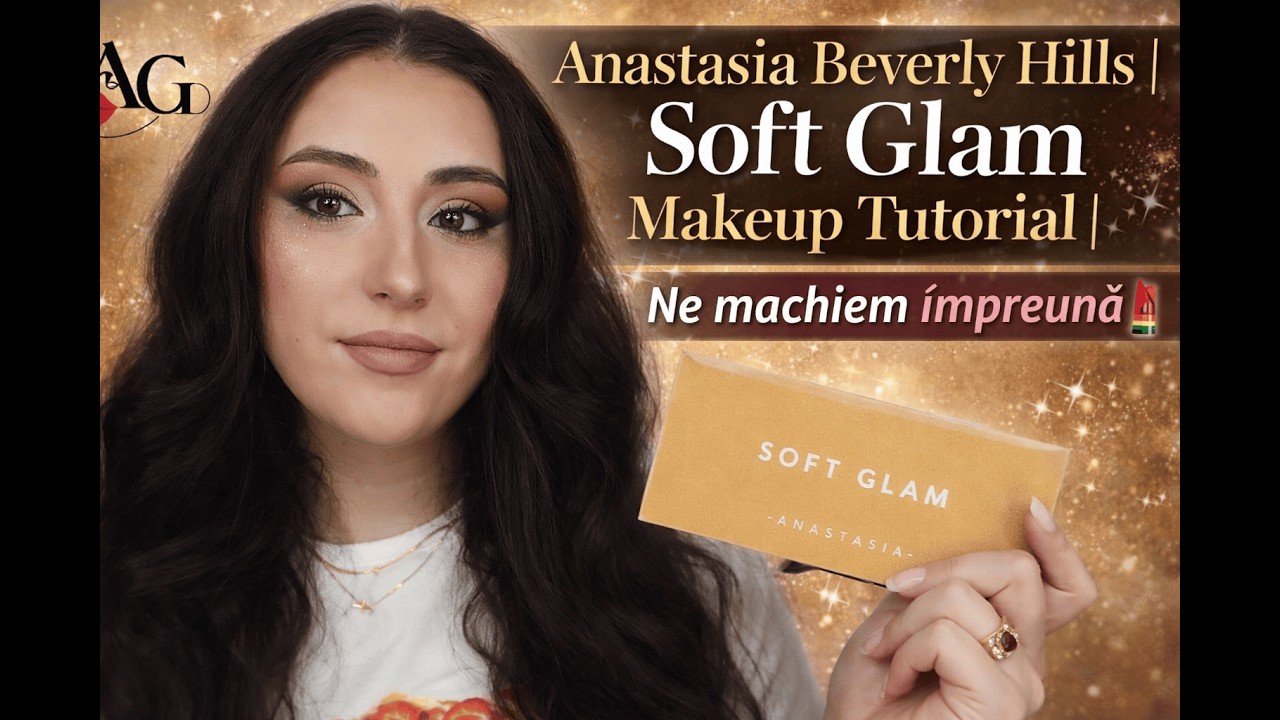 🎬 Episodul 7 – ✨ Anastasia Beverly Hills | Soft Glam Makeup Tutorial ✨ | Ne machiem împreună 💄✨